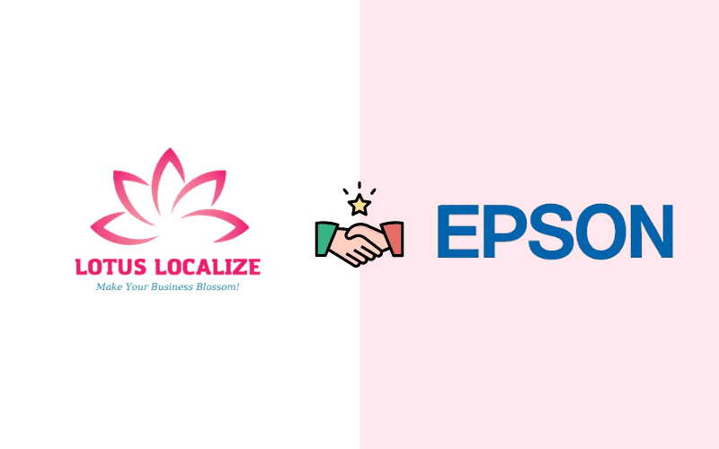 EPSON partnered with Lotus Localize to localize product manuals and marketing materials for Thai consumers, boosting brand presence and customer connection.