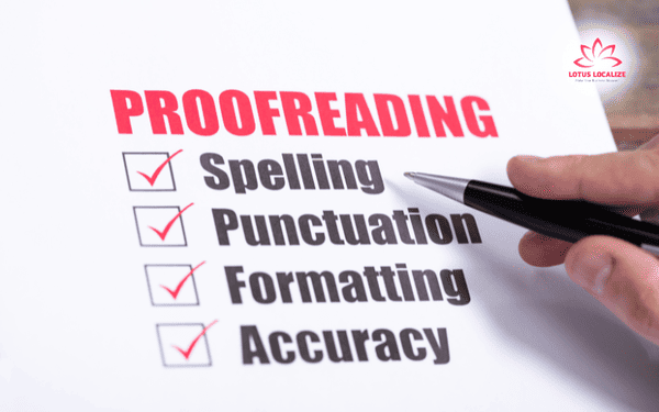 Proofreading: Perfecting the final product. Proofreaders ensure flawless grammar, punctuation, and formatting while polishing the translation for smooth flow and natural readability.